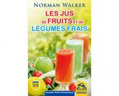 « Les jus de fruits et légumes frais » de Norman Walker