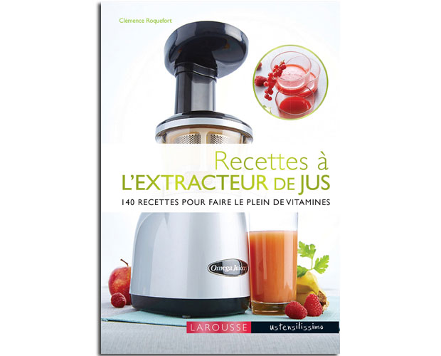 « Recettes à l’extracteur de jus » de Clémence Roquefort
